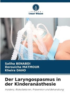 Saliha Benabdi, Derouicha Matmour, Kheira Daho, Saliha BENABDI - Laryngospasmus in der Kinderanästhesie, Häftad