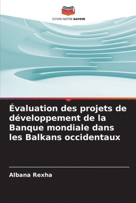 bokomslag Évaluation des projets de développement de la Banque mondiale dans les Balkans occidentaux