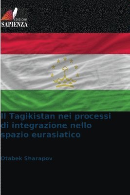 bokomslag Tagikistan nei processi di integrazione nello spazio eurasiatico