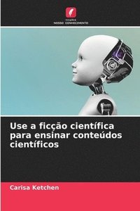 bokomslag Use a ficção científica para ensinar conteúdos científicos