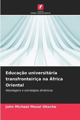 John Michael Maxel Okoche - Educação universitária transfronteiriça na África Oriental, Häftad