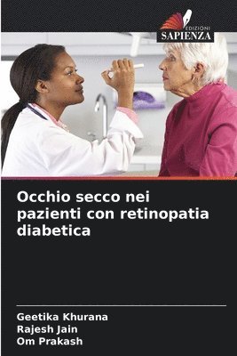 Geetika Khurana, Rajesh Jain, Om Prakash - Occhio secco nei pazienti con retinopatia diabetica, Häftad