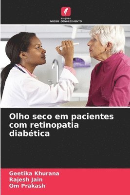 Geetika Khurana, Rajesh Jain, Om Prakash - Olho seco em pacientes com retinopatia diabética, Häftad