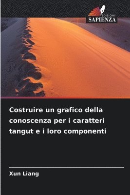 Xun Liang - Costruire un grafico della conoscenza per i caratteri tangut e i loro componenti, Häftad. Tillgänglighet: Lägg i varukorg