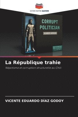 Vicente Eduardo Díaz Godoy, VICENTE EDUARDO DÍAZ GODOY - République trahie, Häftad