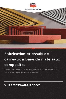 Y Rameswara Reddy, Y. Rameswara Reddy - Fabrication et essais de carreaux à base de matériaux composites, Häftad