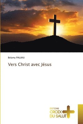 Vers Christ avec Jésus