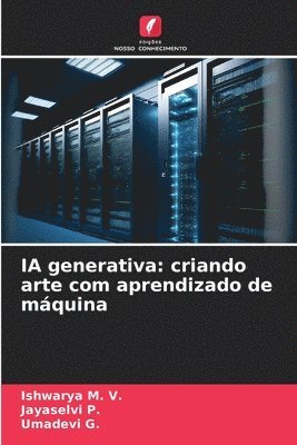 Ishwarya M V, Jayaselvi P, Umadevi G, Ishwarya M. V., Jayaselvi P., Umadevi G. - IA generativa, Häftad