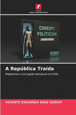 Vicente Eduardo Díaz Godoy, VICENTE EDUARDO DÍAZ GODOY - A República Traída, Häftad