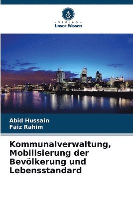Kommunalverwaltung, Mobilisierung der Bevölkerung und Lebensstandard