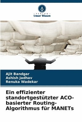 effizienter standortgestützter ACO-basierter Routing-Algorithmus für MANETs
