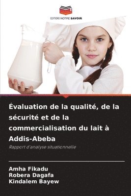 Évaluation de la qualité, de la sécurité et de la commercialisation du lait à Addis-Abeba