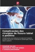 Shadab Salam, Himanshu Pratap Singh, S. Gokkulkrishnan - Complicações das cirurgias de fissura labial e palatina, Häftad