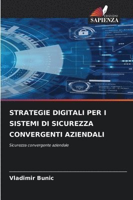 Strategie Digitali Per I Sistemi Di Sicurezza Convergenti Aziendali