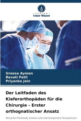 Leitfaden des Kieferorthopäden für die Chirurgie - Erster orthognatischer Ansatz