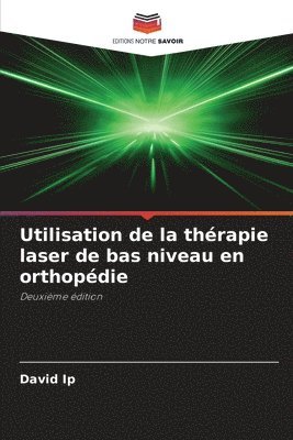 Utilisation de la thérapie laser de bas niveau en orthopédie