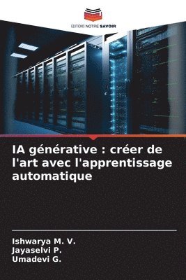 Ishwarya M V, Jayaselvi P, Umadevi G, Ishwarya M. V., Jayaselvi P., Umadevi G. - IA générative, Häftad