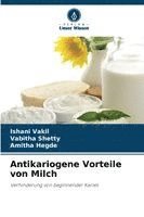 Ishani Vakil, Vabitha Shetty, Amitha Hegde - Antikariogene Vorteile von Milch, Häftad