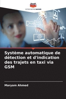 Système automatique de détection et d'indication des trajets en taxi via GSM