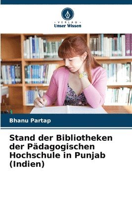 Bhanu Partap - Stand der Bibliotheken der Pädagogischen Hochschule in Punjab (Indien), Häftad