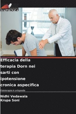 Nidhi Vedawala, Krupa Soni - Efficacia della terapia Dorn nei sarti con ipotensione cronica aspecifica, Häftad. Tillgänglighet: Lägg i varukorg