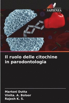 Martoni Dutta, Vinita A Boloor, Rajesh K S, Vinita A. Boloor, Vinita. A. Boloor, Rajesh K. S. - ruolo delle citochine in parodontologia, Häftad