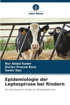 Nur Abdul Kader, Durlav Prasad Bora, Samir Das - Epidemiologie der Leptospirose bei Rindern, Häftad