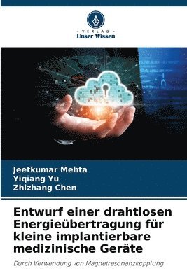 Entwurf einer drahtlosen Energieübertragung für kleine implantierbare medizinische Geräte