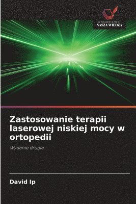 Zastosowanie terapii laserowej niskiej mocy w ortopedii