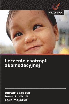 Dorsaf Saadouli, Asma Khallouli, Loua Majdoub, Asma khallouli - Leczenie esotropii akomodacyjnej, Häftad