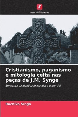Cristianismo, paganismo e mitologia celta nas peças de J.M. Synge
