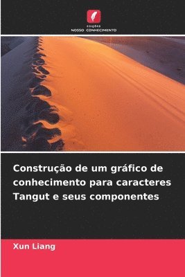 Xun Liang - Construção de um gráfico de conhecimento para caracteres Tangut e seus componentes, Häftad