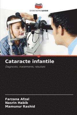 Farzana Afzal, Nasrin Habib, Mamunur Rashid - Cataracte infantile, Häftad
