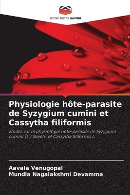 Aavala Venugopal, Mundla Nagalakshmi Devamma - Physiologie hôte-parasite de Syzygium cumini et Cassytha filiformis, Häftad