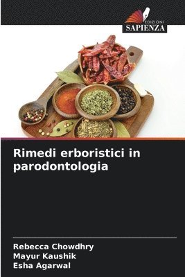 Rebecca Chowdhry, Mayur Kaushik, Esha Agarwal - Rimedi erboristici in parodontologia, Häftad