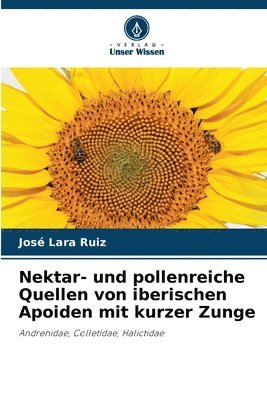 Nektar- und pollenreiche Quellen von iberischen Apoiden mit kurzer Zunge