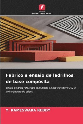 Y Rameswara Reddy, Y. Rameswara Reddy - Fabrico e ensaio de ladrilhos de base compósita, Häftad