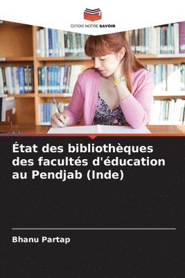 Bhanu Partap - État des bibliothèques des facultés d'éducation au Pendjab (Inde), Häftad