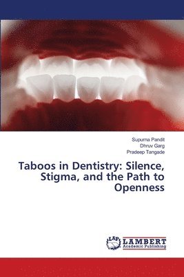 Taboos in Dentistry: Silence, Stigma, and the Path to Openness