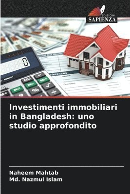 Naheem Mahtab, MD Nazmul Islam, Md. Nazmul Islam - Investimenti immobiliari in Bangladesh: uno studio approfondito, Häftad
