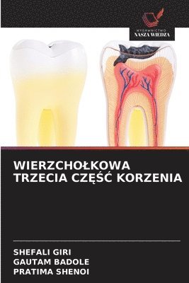 Shefali Giri, Gautam Badole, Pratima Shenoi, SHEFALI GIRI - Wierzcholkowa Trzecia CzĘŚĆ Korzenia, Häftad