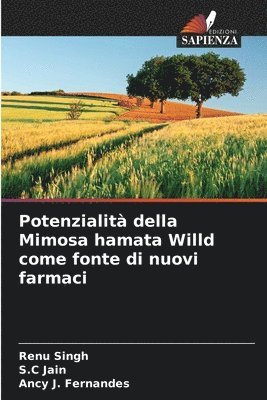 Renu Singh, S C Jain, Ancy J Fernandes, S. C. Jain, S.C Jain, S. C Jain, Ancy J. Fernandes - Potenzialità della Mimosa hamata Willd come fonte di nuovi farmaci, Häftad