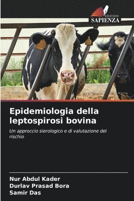 Nur Abdul Kader, Durlav Prasad Bora, Samir Das - Epidemiologia della leptospirosi bovina, Häftad