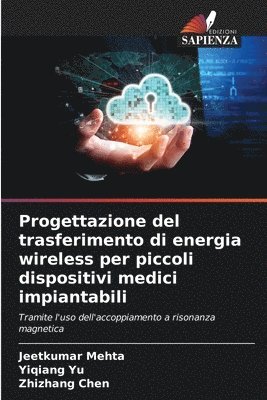 Progettazione del trasferimento di energia wireless per piccoli dispositivi medici impiantabili