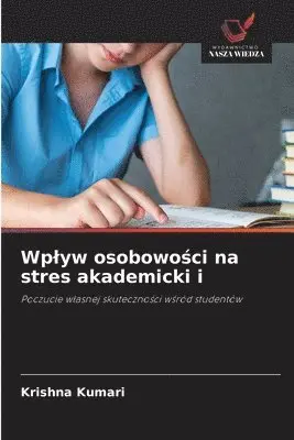 Krishna Kumari - Wplyw osobowości na stres akademicki i, Häftad. Tillgänglighet: Lägg i varukorg