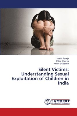 Silent Victims: Understanding Sexual Exploitation of Children in India