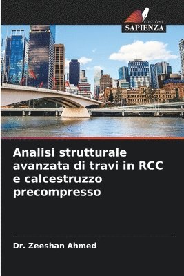 Zeeshan Ahmed, Dr. Zeeshan Ahmed - Analisi strutturale avanzata di travi in RCC e calcestruzzo precompresso, Häftad