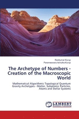 Ravikumar Kurup, Parameswara Achutha Kurup - Archetype of Numbers - Creation of the Macroscopic World, Häftad
