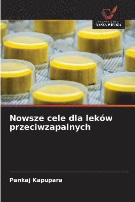 Pankaj Kapupara - Nowsze cele dla leków przeciwzapalnych, Häftad