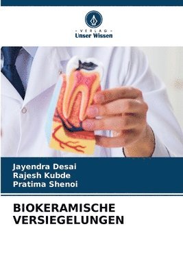 Jayendra Desai, Rajesh Kubde, Pratima Shenoi - Biokeramische Versiegelungen, Häftad